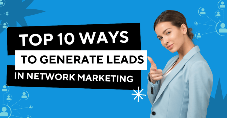 Top 10 Ways To Generate Leads In Network Marketing