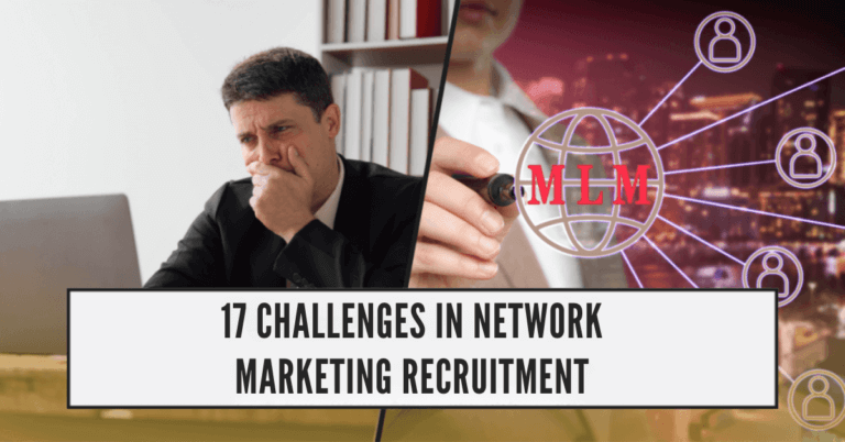 Never Neglect 17 Challenges In Network Marketing Recruitment