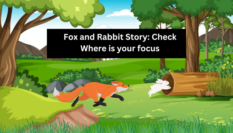 Stubborn Fox and Rabbit Story: Check Where is your focus