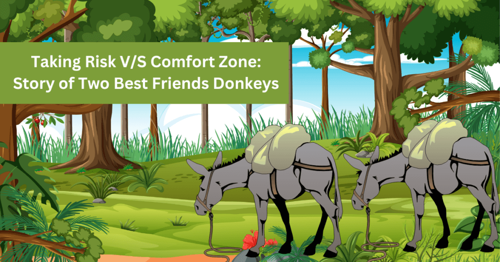 Taking Risk or Staying in Comfort Zone: Story of Two Best Friends Donkeys