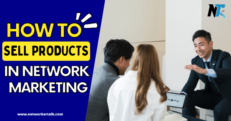 How To Sell Products In Network Marketing?