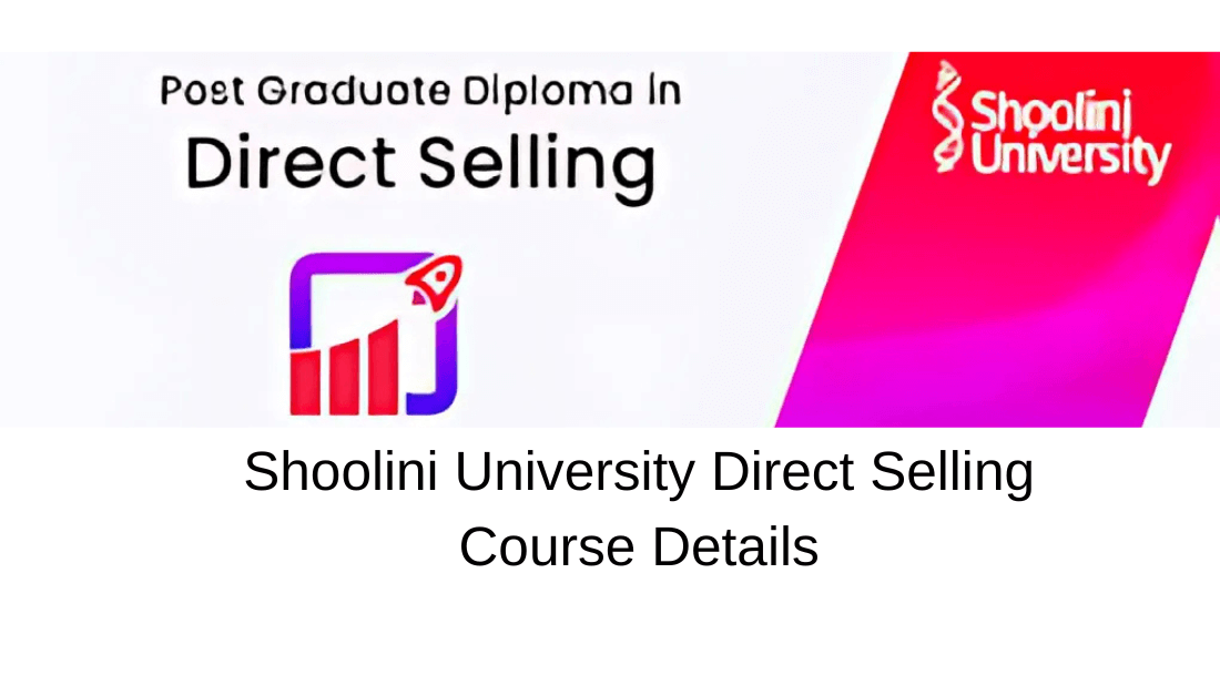 All About Shoolini University Direct Selling Course