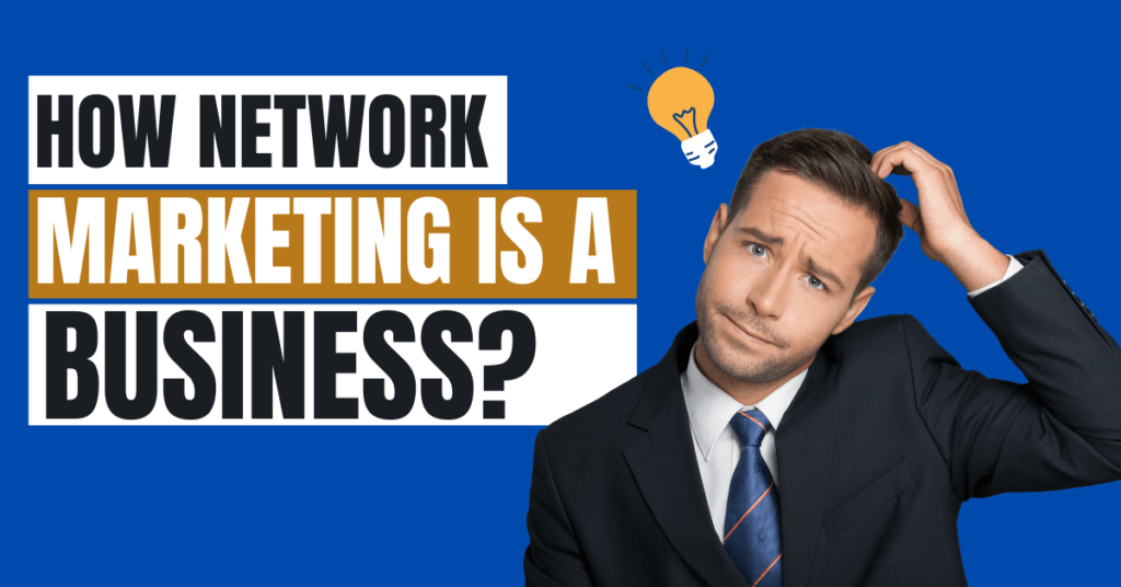 How Network Marketing is a Business?